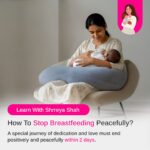 How To Stop Breastfeeding? Learn With Shrreya Shah
